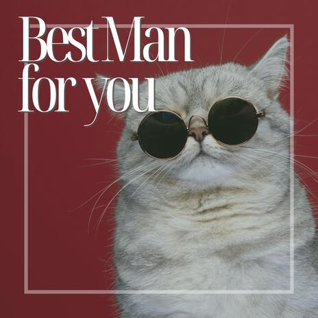 Best Man For You | Boomplay Music