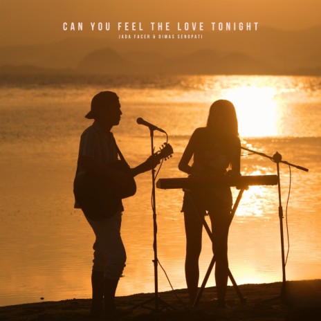 Can You Feel The Love Tonight ft. Dimas Senopati | Boomplay Music