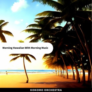 Morning Hawaiian With Morning Music
