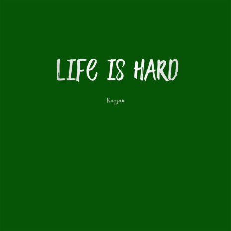 Life is Hard | Boomplay Music