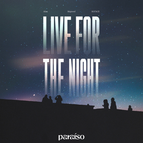 Live For The Night ft. Majeeed & SO7ACE | Boomplay Music