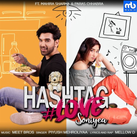 Hashtag Love Soniyea ft. Piyush Mehroliyaa & Mellow D | Boomplay Music