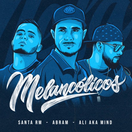 Melancólicos ft. Sirian, Ali Aka Mind & Santa RM | Boomplay Music