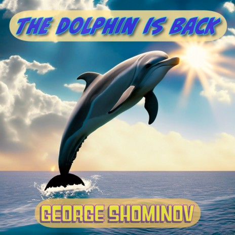 The Dolphin Is Back | Boomplay Music