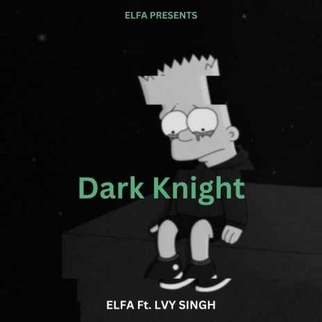 Dark Knight ft. Lvy Singh | Boomplay Music