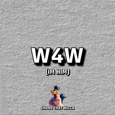 W4W (Im HIM) | Boomplay Music