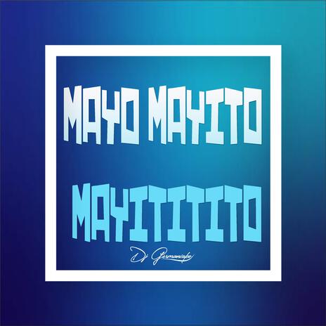 Mayo Mayito Mayititito | Boomplay Music