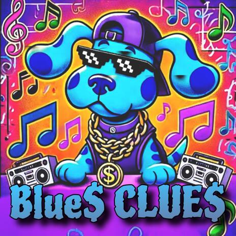 Blue$ Clue$ | Boomplay Music