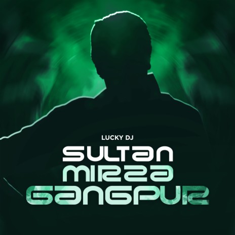 Sultan Mirza Gangpur | Boomplay Music