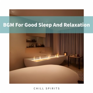 BGM For Good Sleep And Relaxation
