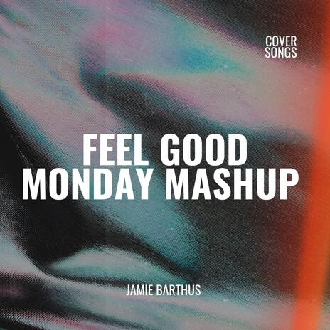 Feel good Monday Mashup | Boomplay Music