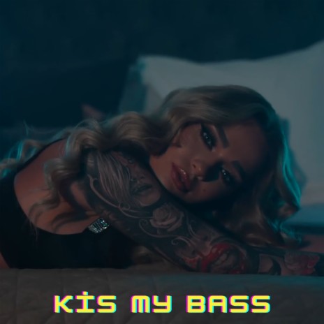 Kiss My Bass | Boomplay Music