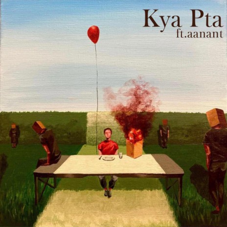 Kya Pta ft. Aanant | Boomplay Music