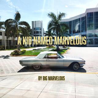 A Kid Named Marvelous:Vol. 1