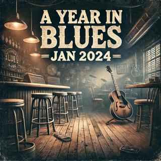 A Year in Blues (January 2024)