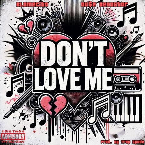 Don't Love Me ft. Du$e | Boomplay Music