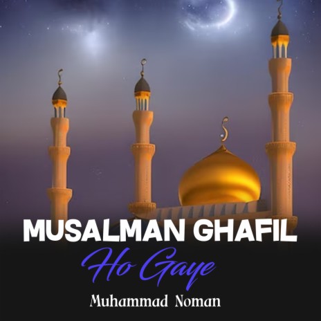 Musalman Ghafil Ho Gaye | Boomplay Music