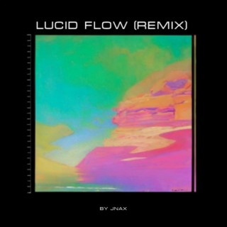 Lucid Flow (Remix)