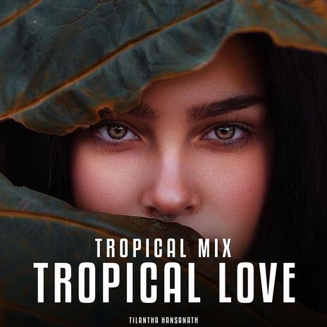 Tropical love | Boomplay Music