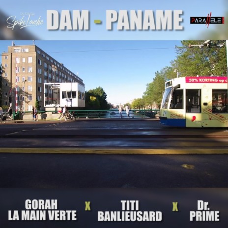 Dam Paname ft. Gorah & Dr. Prime | Boomplay Music