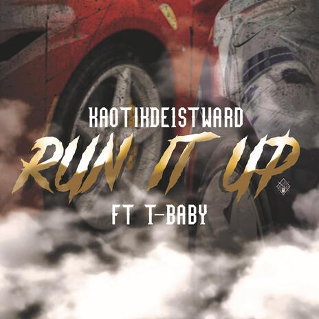 Run It Up ft. T-Baby