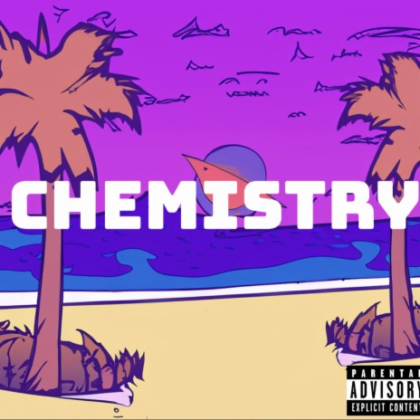 Chemistry ft. DropTopDesi