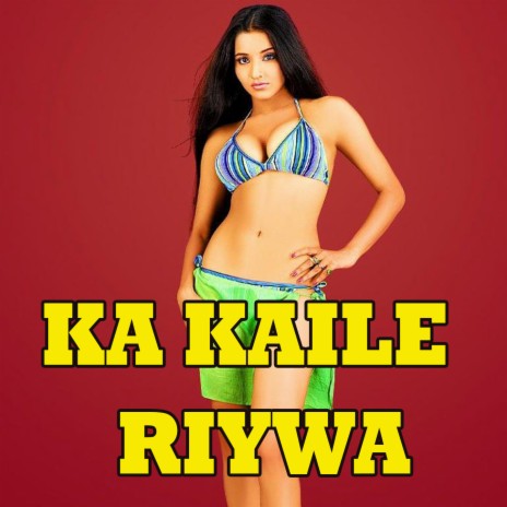 Ka Kaile Riywa | Boomplay Music