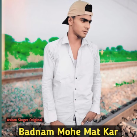 Badnam Mohe Mat Kar