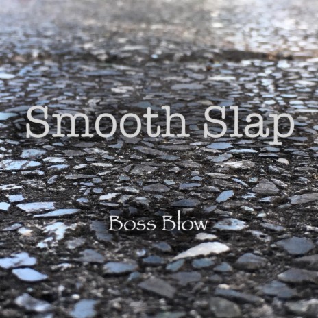 Smooth Slap | Boomplay Music