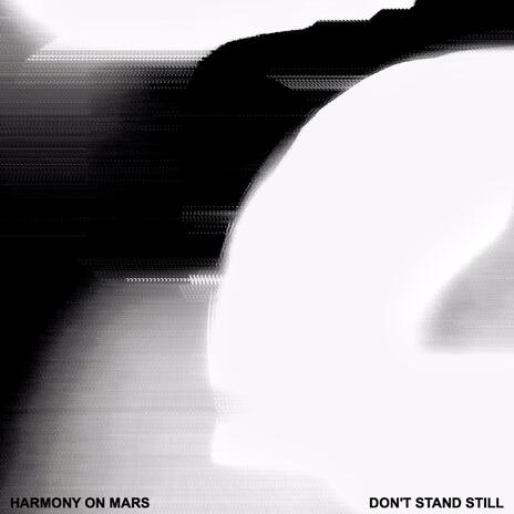 Don't Stand Still | Boomplay Music