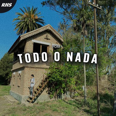 TODO O NADA | Boomplay Music