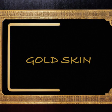 Gold Skin | Boomplay Music