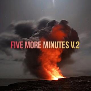 5 more minutes 2 live (bonus)