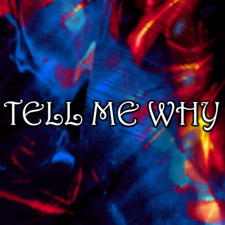 Tell Me Why ft. ZodiacTheRapper | Boomplay Music