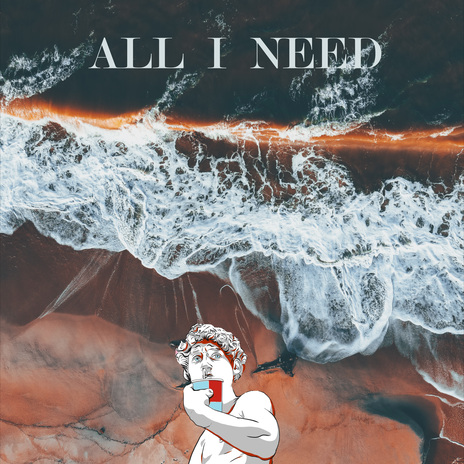 All I Need | Boomplay Music