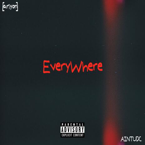 Everywhere ft. AINTUDC | Boomplay Music