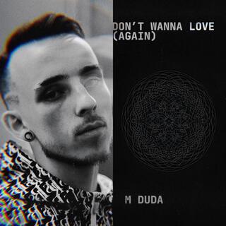 Don't Wanna Love (Again) lyrics | Boomplay Music