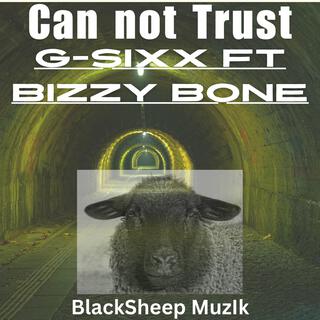 Can Not Trust (GSixX Produced)