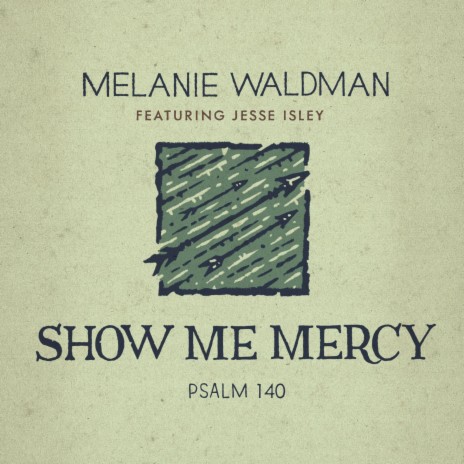 Show Me Mercy (Psalm 140) ft. Jesse Isley