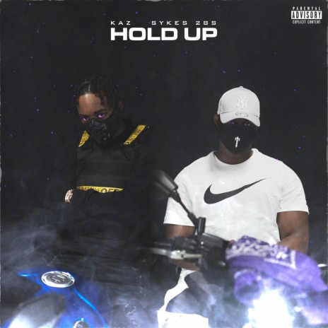 Hold Up ft. KAZ | Boomplay Music