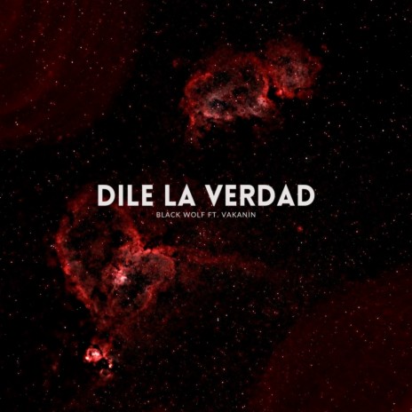 Dile La Verdad ft. Vakanin | Boomplay Music