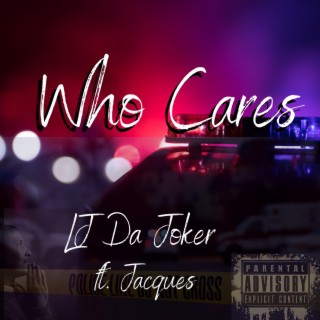 Who Cares ft. Jacques lyrics | Boomplay Music