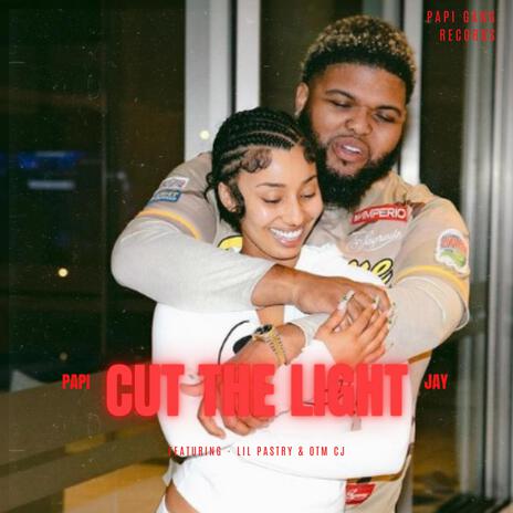 Cut The Light ft. Lil Pastry & OTM CJ | Boomplay Music