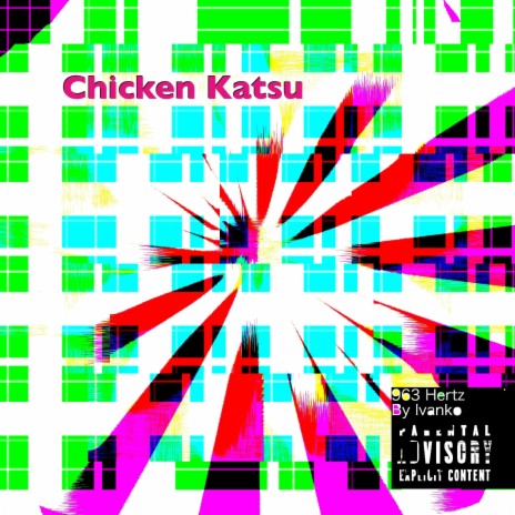 Chicken Katsu (963 Hertz Remix) | Boomplay Music