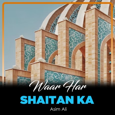 Waar Har Shaitan Ka | Boomplay Music