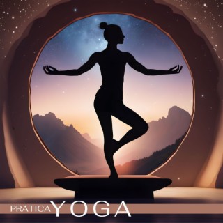 Pratica Yoga: Musica per Meditazione Profonda e Relax dell'Anima