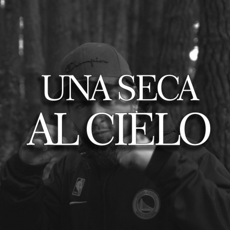 Una seca al cielo | Boomplay Music