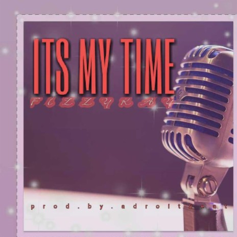 I'ts my Time | Boomplay Music