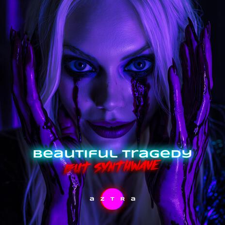 Beautiful Tragedy (But Synthwave) | Boomplay Music