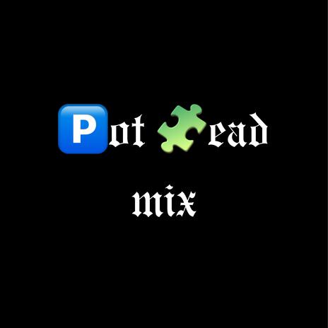 POTHEADMIX | Boomplay Music